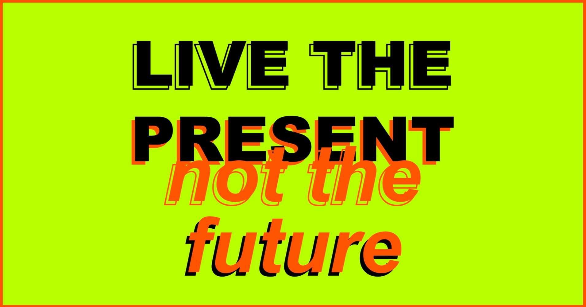 Are You Stuck in Yesterday, Living for Today, or Dreaming of Tomorrow?
